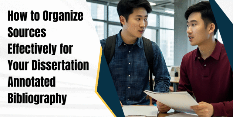 How to Organize Sources Effectively for Your Dissertation Annotated Bibliography